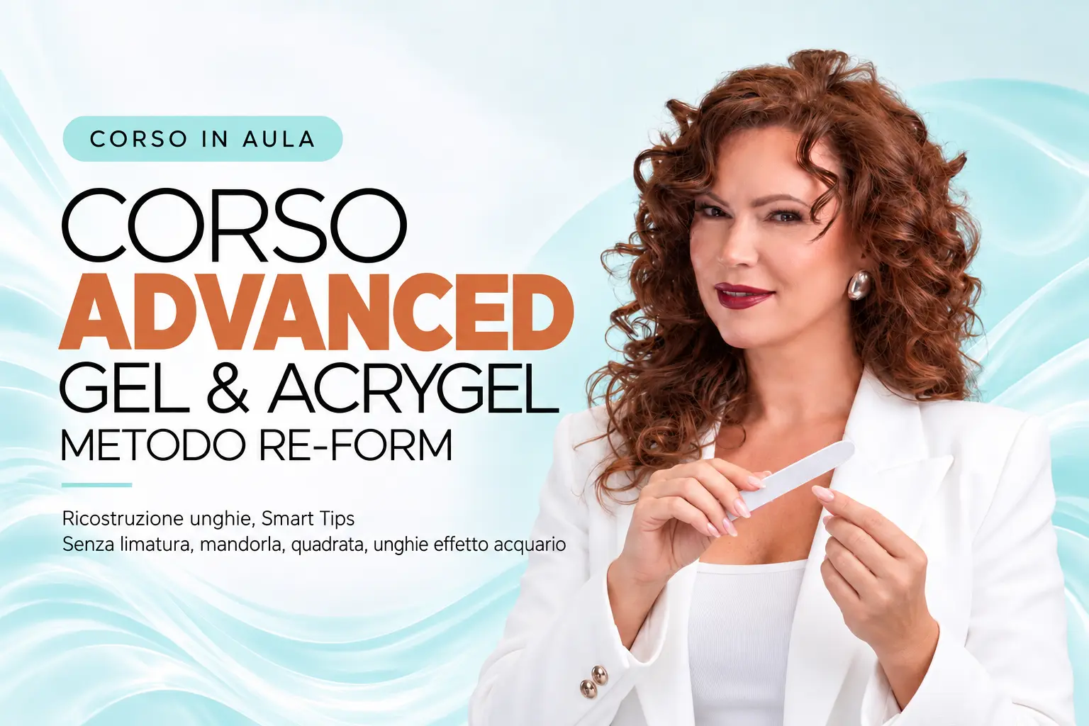 Corso Advanced Gel e Acrygel Re - Form in aula
